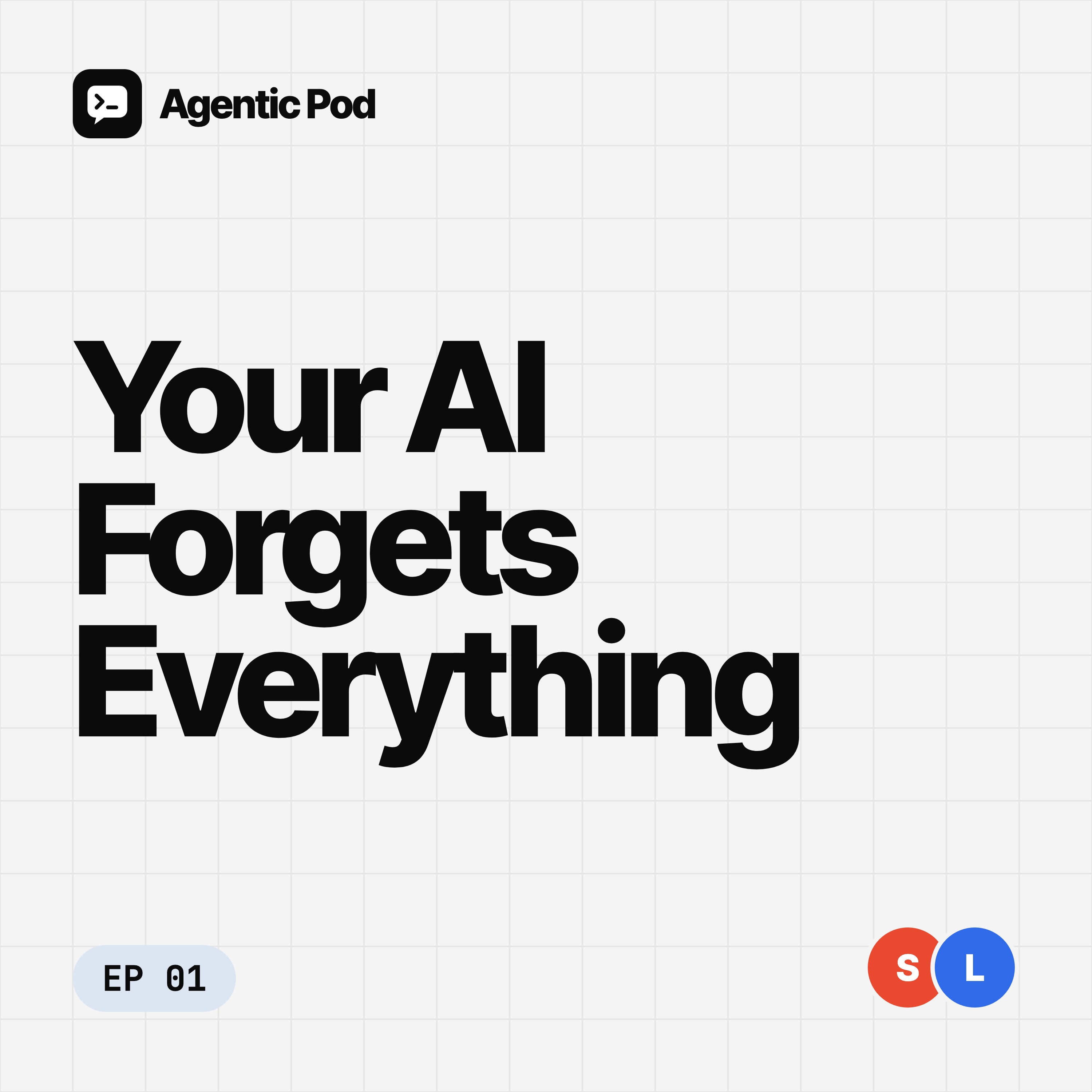 Why Do My AI Agents Keep Forgetting Everything? (And How to Fix It) episode artwork